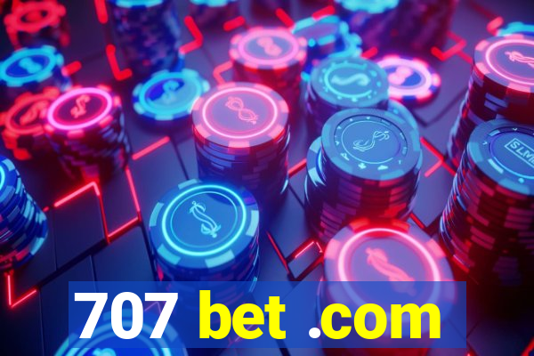 707 bet .com